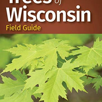 Field Guide - Trees of Wisconsin (2nd Edition)