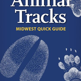 Quick Guide - Animal Tracks of the Midwest